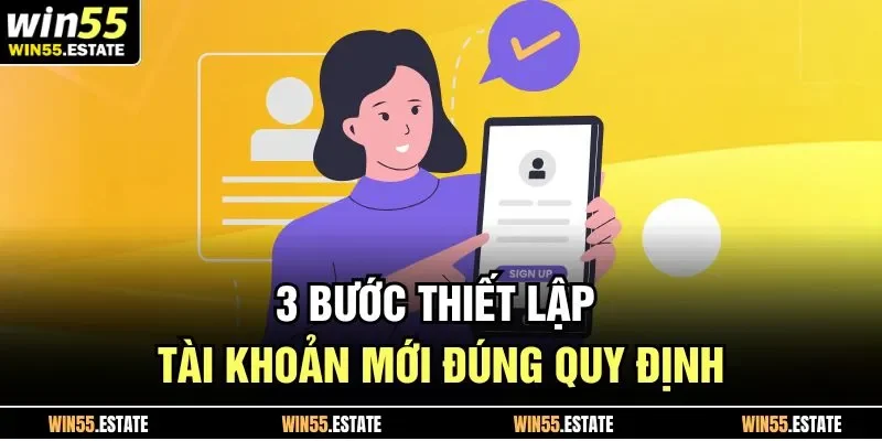 3 bước thiết lập tài khoản mới đúng quy định