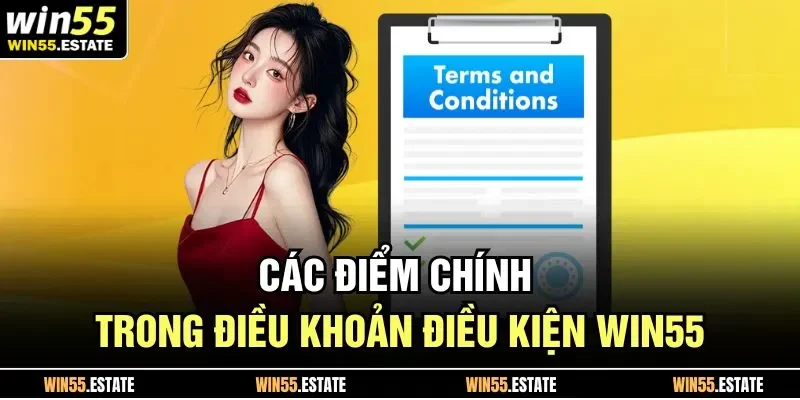 Các điểm chính trong điều khoản điều kiện Win55