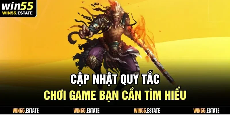 Cập nhật quy tắc chơi game bạn cần tìm hiểu
