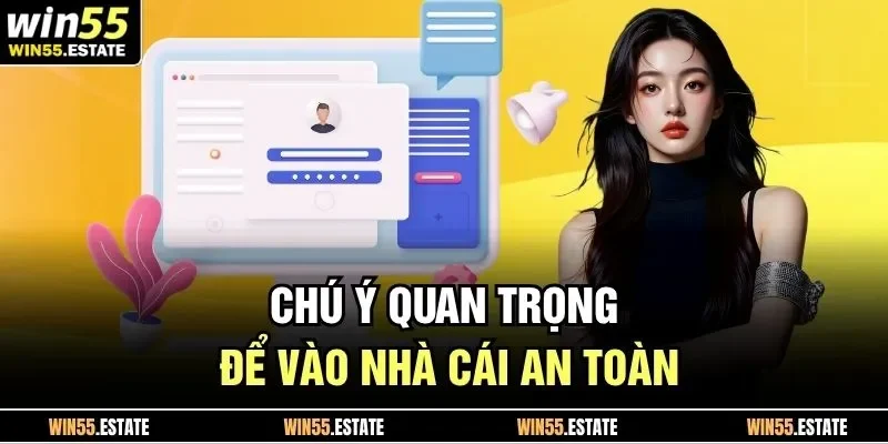 Chú ý quan trọng để vào nhà cái an toàn
