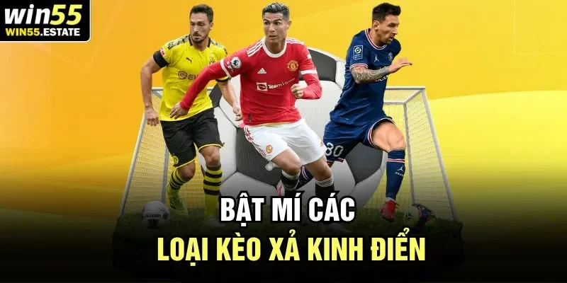 Bật mí các loại kèo xả kinh điển