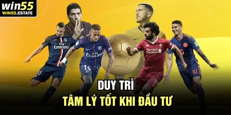 Duy trì tâm lý tốt khi đầu tư