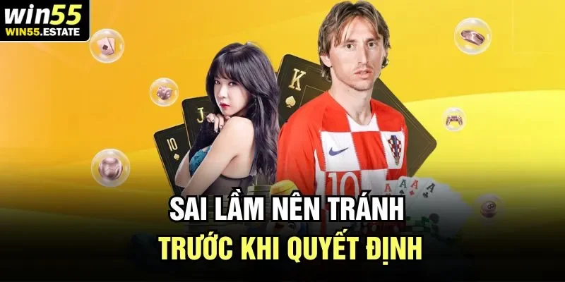 Sai lầm nên tránh trước khi quyết định